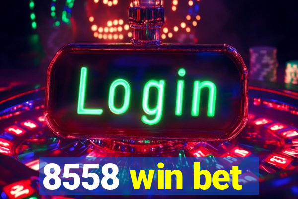 8558 win bet